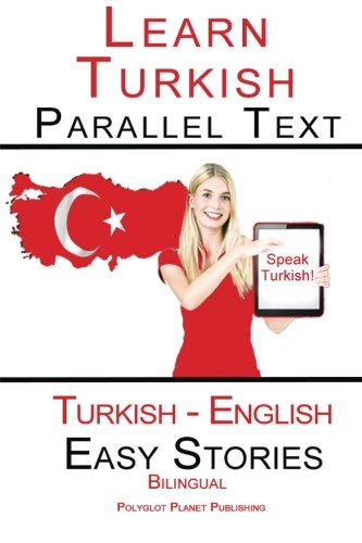 Learn Turkish - Parallel Text - Easy Stories (Turkish - English) Bilingual von CreateSpace Independent Publishing Platform